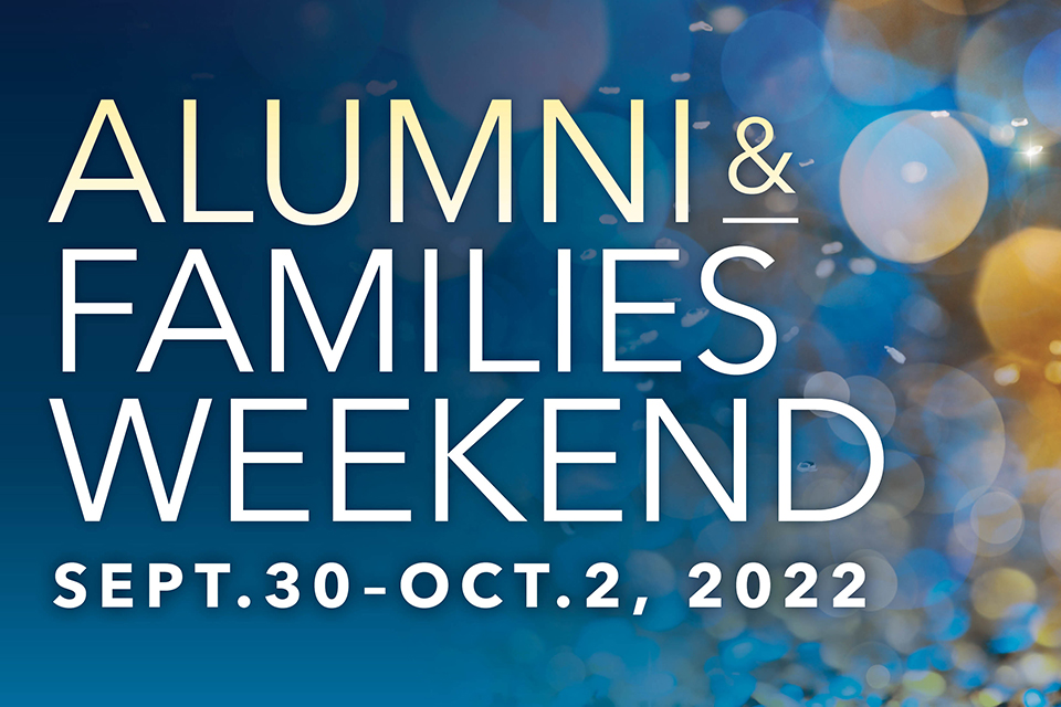 Alumni & Families Weekend | Sept 30-Oct 2, 2022