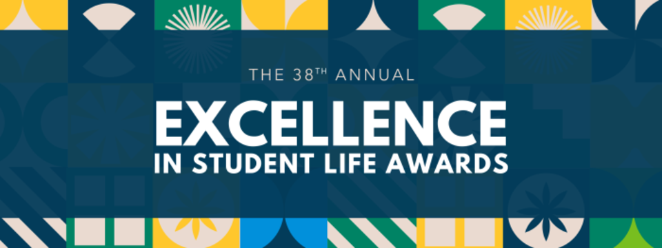 the 38th Annual Excellence in Student Life Awards