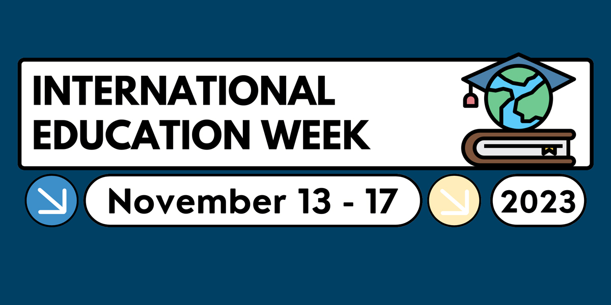 International Education Week, November 12-17, 2023