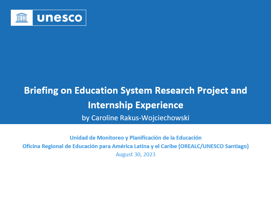Cover of Caroline's final portfolio presentation (UNESCO) titled, "Briefing on Education System Research Project and Internship Experience"