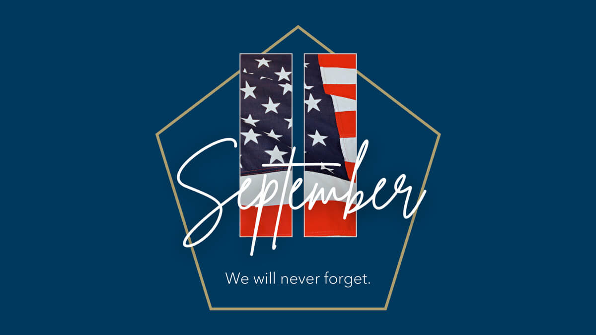 September 11 - We will never forget. (Image of pentagon shape surrounding a large "11" with an American flag background representing the Twin Towers)