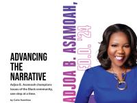 "Advancing the narrative Adjoa B. Asamoah champions issues of the Black community, one step at a time." by Caite Hamilton (headshot of Asamoah, with her name and degree, Ed.D. '24, in the background)