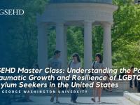 Video cover image - Master Class: Understanding the Post-Traumatic Growth and Resilience of LGBTQ+ Asylum Seekers