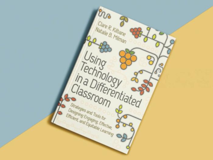 Book Cover: Using Technology in a Differentiated Classroom: Strategies and Tools for Designing Engaging, Effective, Efficient & Equitable Learning