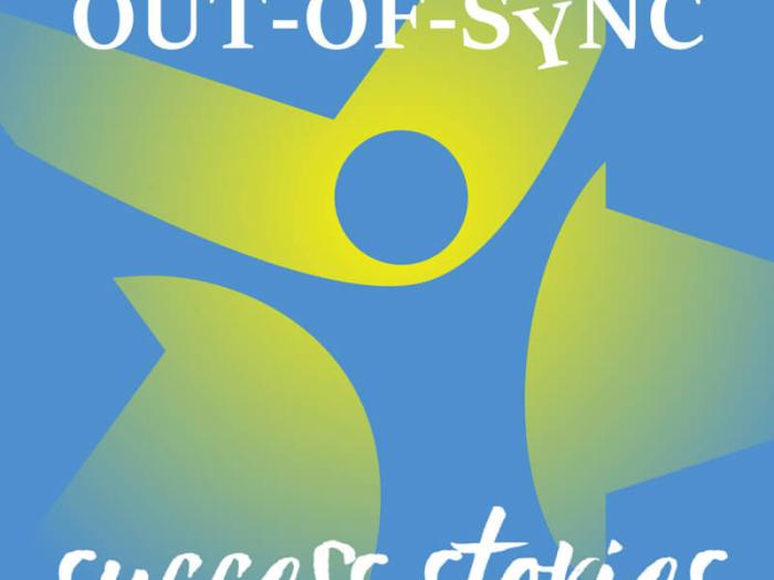 Book Cover: Out-of-Sync Success Stories by Carol Stock Kranowitz